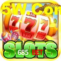 685 Bet